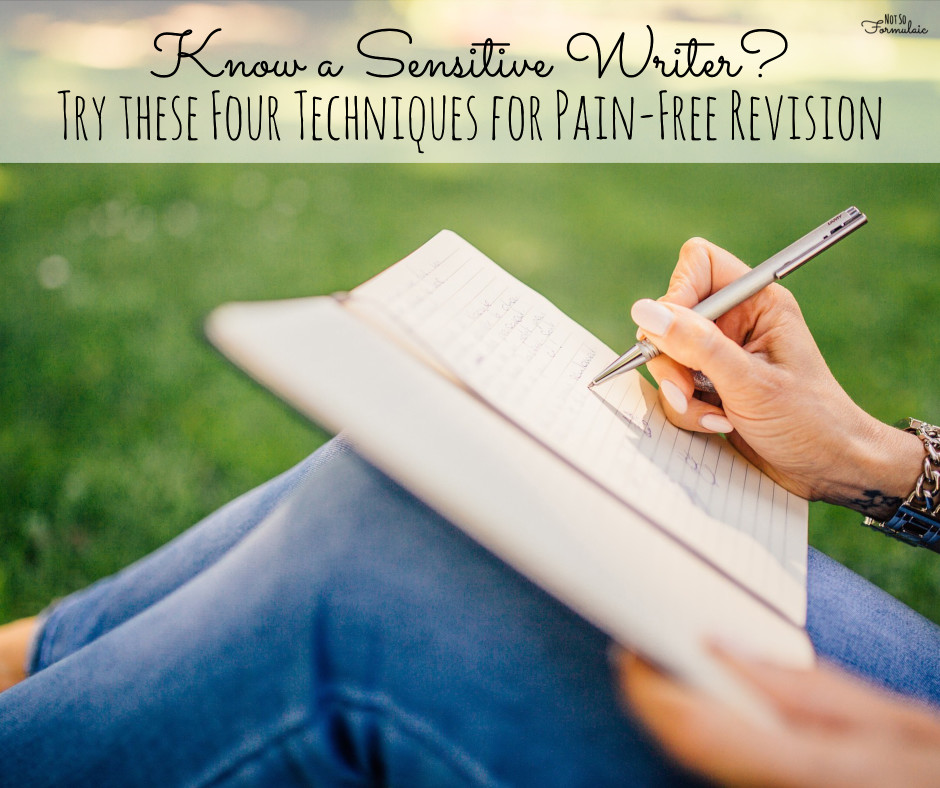 Sensitivewriter - Know A Sensitive Writer?  Here Are Four Techniques For Pain-free Revision - Gifted/2e Education