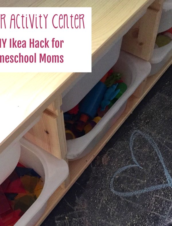 Toddler Activity Center A Diy Ikea Hack For Homeschool Moms
