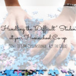 Stencil Facebook Post - Handling The "difficult" Student At Your Homeschool Co-op