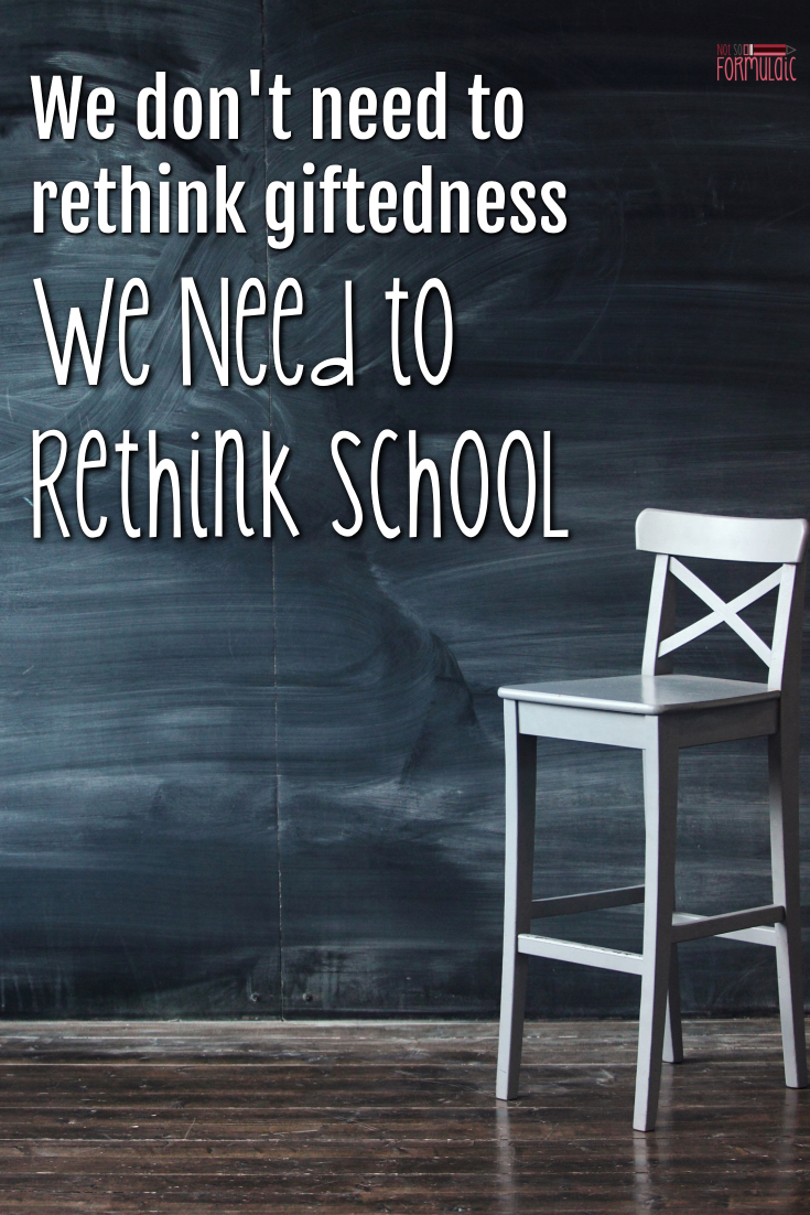 Rethinkgiftednessrethinkschool 2 - We Don't Need To Rethink Giftedness. We Need To Rethink School. - Gifted/2e Education