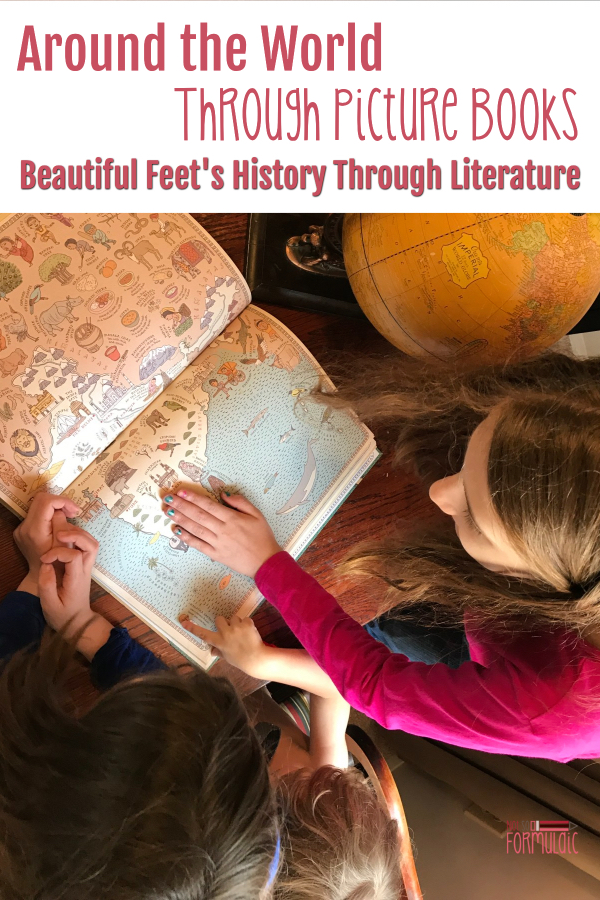 Do Your Kids Love Picture Books History Geography Well Look No Further Because Beautiful Feet Books Has You Covered Around The World With Picture Books Is The Perfect Way To Explore History And Geography Through Quality Literature - Around The World Through Picture Books: Beautiful Feet's History Through Literature - Gifted/2e Faith Formation