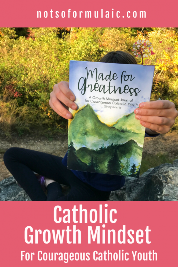 Made For Greatness A Growth Mindset Journal For Courageous Catholic Youth
