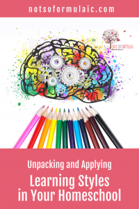 Unpacking And Applying Learning Styles Pin - Unpacking And Applying Learning Styles In Your Homeschool